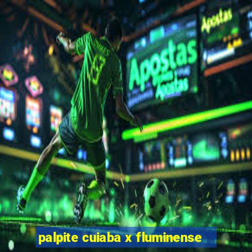 palpite cuiaba x fluminense